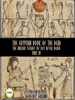cover image of The Egyptian Book of the Dead: The Ancient Science of Life After Death, Part 3